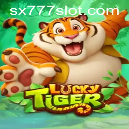 Exploring LuckyTiger and Its Exciting SX777 Feature