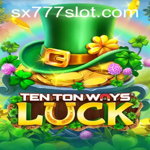Discover the Excitement of TenTonWaysLuck with SX777